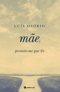 Mãe promete-me que lês, Luís Osório, Guerra & Paz, Deus Me Livro