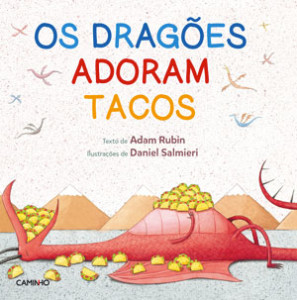 Os Dragões Adoram Tacos, Caminho, Deus Me Livro, Adam Rubin, Daniel Salmieri