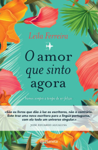 O Amor que Sinto Agora, Leila Ferreira, Planeta, Deus Me Livro