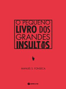 O Pequeno Livro dos Grandes Insultos, Guerra e Paz, Deus Me Livro, Manuel S. Fonseca