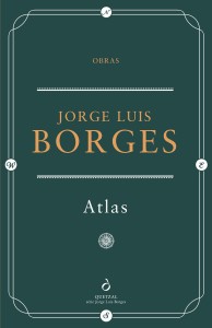 Atlas, Jorge Luis Borges, Quetzal, Deus Me Livro