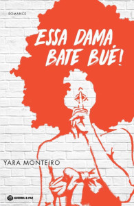 Curtas da Estante,Essa Dama Bate Bué, Yara Monteiro, Deus Me Livro, Guerra & Paz