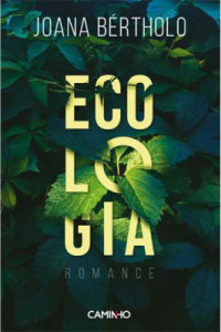 Ecologia, Deus Me Livro, Caminho, Joana Bértholo