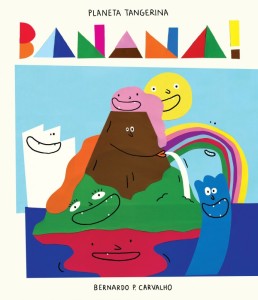 Banana!, Planeta Tangerina, Deus Me Livro, Bernardo P. Carvalho
