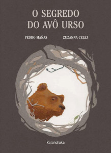 O Segredo do Avô Urso, Kalandraka, Deus Me Livro, Pedro Mañas, Zuzanna Celej