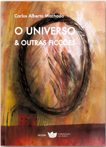 O Universo e Outras Ficções, Deus Me Livro, Companhia das Ilhas, Carlos Alberto Machado