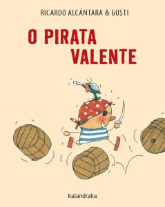 O Pirata Valente, Deus Me Livro, Kalandraka, Ricardo Alcántara, Gusti