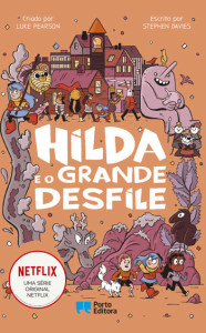 Hilda e o Grande Desfile, Deus Me Livro, Porto Editora, Stephen Davies, Luke Pearson