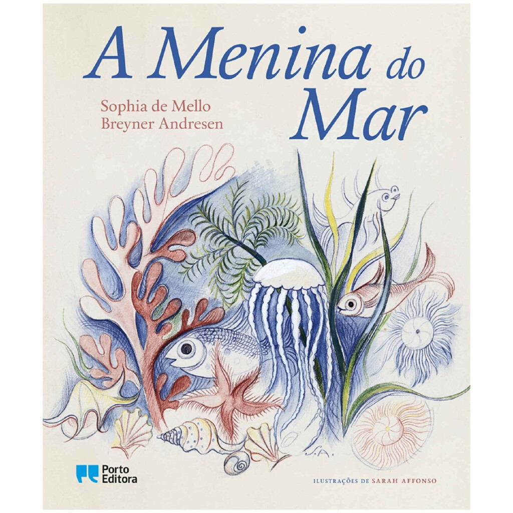 A Menina Do Mar Sophia De Mello Breyner Andresen E Sarah Affonso