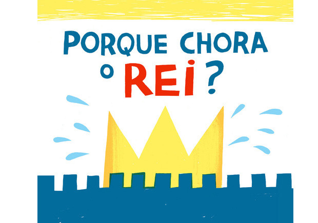 “Porque chora o rei?, Oficina do Livro, Ana Leonor Tenreiro, Pedro da Silva Martins, João Fazenda