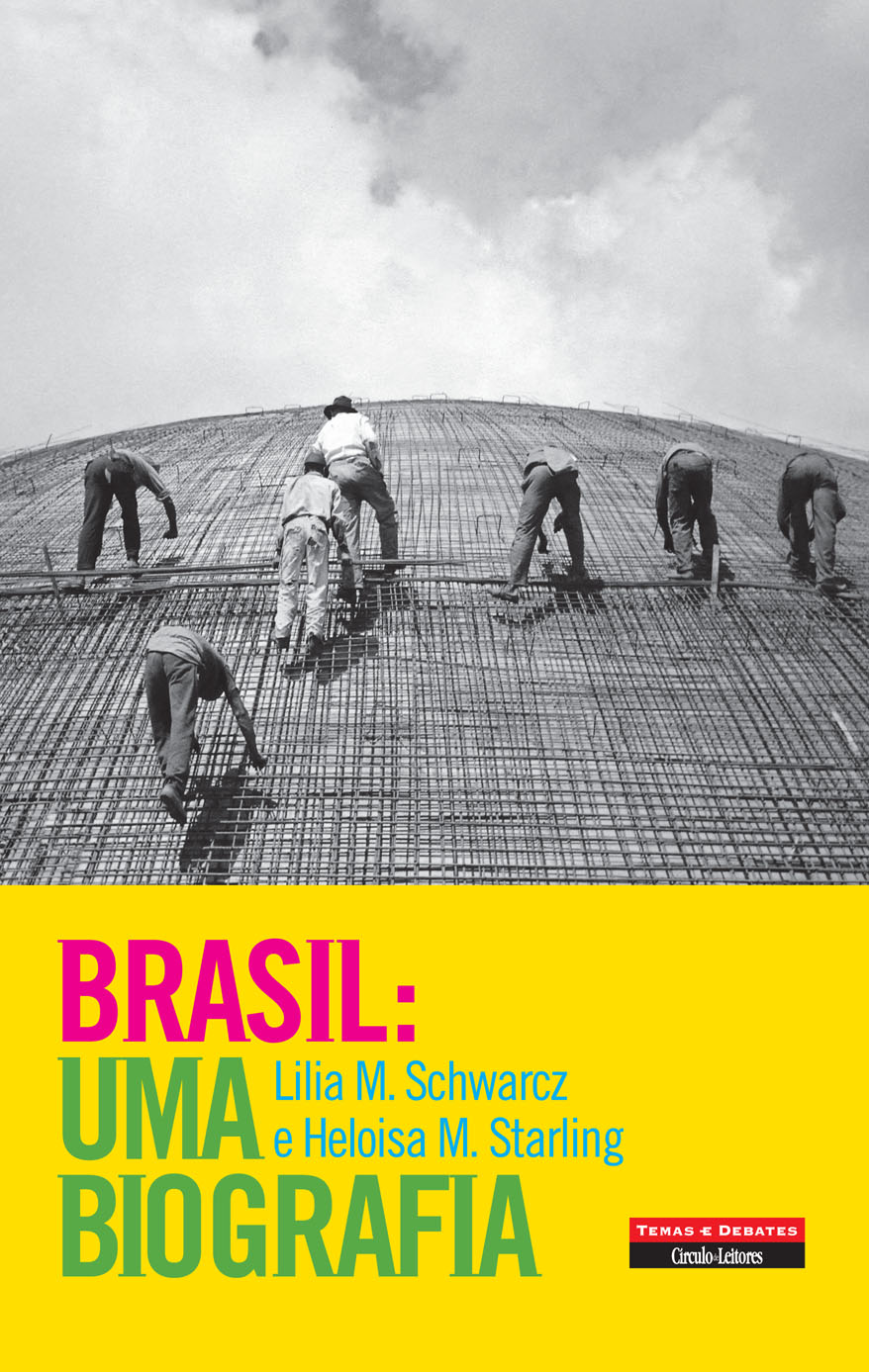 “Brasil: Uma Biografia” | Lilia M. Schwarcz e Heloisa M. Starling ...