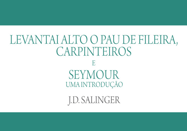 Quetzal, Levantai Alto o Pau de Fileira, Carpinteiros e Seymour Uma Introdução, J. D. Salinger