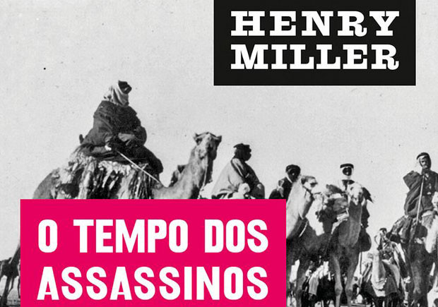 O Tempo dos Assassinos, Henry Miller, Antígona, Deus Me Livro