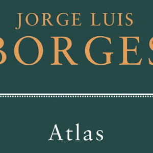 Atlas, Jorge Luis Borges, Quetzal, Deus Me Livro