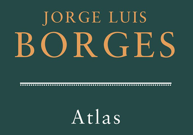 Atlas, Jorge Luis Borges, Quetzal, Deus Me Livro