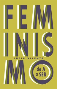 Curtas da Estante, Objectiva, Deus Me Livro, Feminismo de A a Ser, Lúcia Vicente