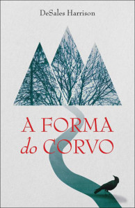 A Forma do Corvo, Porto Editora, Crítica, Deus Me Livro, DeSales Harrison
