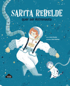 Sarita Rebelde quer ser Astronauta, Sarita Rebelde no Recreio, Lúcia Vicente, Deus Me Livro, Crítica, Cátia Vidinhas