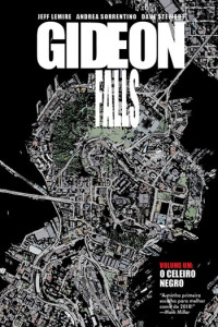 Giddeon Falls 1, Giddeon Falls, O Celeiro Negro, G. Floy, Deus Me Livro, Crítica, Jeff Lemire, Andrea Sorrentino, Dave Stewart