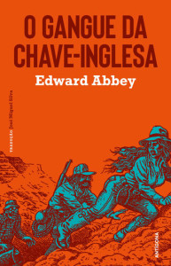 O Gangue da Chave-Inglesa, Edward Abbey, Crítica, Deus Me Livro, Antígona 
