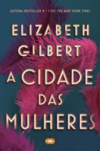 A Cidade das Mulheres, Elizabeth Gilbert, Suma de Letras, Deus Me Livro, Crítica