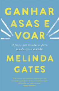 Ganhar asas e voar, Ideias de Ler, Deus Me Livro, Crítica, Melinda Gates