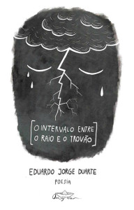 Curtas da Estante, O Intervalo Entre o Raio e o Trovão, Eduardo Jorge Duarte, On y Va, Deus Me Livro