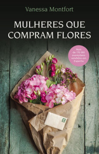 Mulheres que Compram Flores, Porto Editora, Deus Me Livro, Crítica, Vanessa Montfort