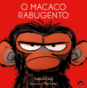 O Macaco Rabugento, Deus Me Livro, Orfeu Negro, Orfeu Mini, Crítica, Suzanne Lang, Max Lang, Nuvem de Letras