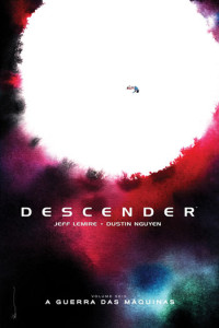 Descender 6, Descender, A Guerra das Máquinas, G. Floy, Crítica, Deus Me Livro, Jeff Lemire, Dustin Nguyen