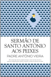 Sermão de Santo António aos Peixes, Guerra & Paz, Deus Me Livro, Crítica, Padre António Vieira