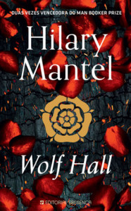 Wolf Hall, Hilary Mantel, Deus Me Livro, Crítica, Editorial Presença