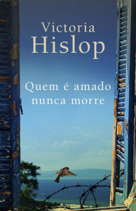 Quem é Amado Nunca Morre, Victoria Hislop, Porto Editora, Deus Me Livro, Crítica