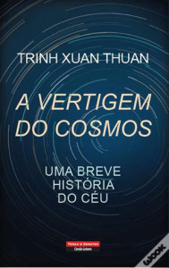 Curtas da Estante, Temas e Debates, Deus Me Livro, A Vertigem do Cosmos, Trinh Xuan Thuan