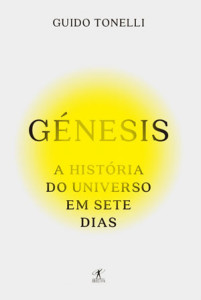 Genesis: A História do Universo em Sete Dias, Guido Tonelli, Objectiva, Deus Me Livro, Crítica