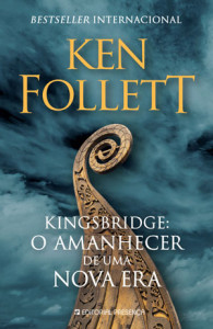 Kingsbridge: O Amanhecer de uma Nova Era, Ken Follett, Deus Me Livro, Crítica, Editorial Presença