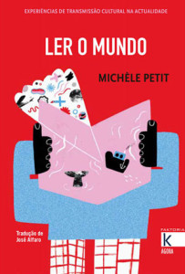 Ler o Mundo, Michèle Petit, Faktoria K Com Livros, Deus Me Livro, Crítica, Kalandraka