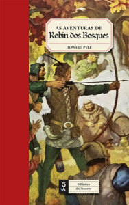 As Aventuras de Robin dos Bosques, Howard Pyle, Deus Me Livro, Sextante, Crítica, Biblioteca dos Tesouros