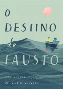 O Destino de Fausto, Oliver Jeffers, Deus Me Livro, Orfeu Negro, Crítica