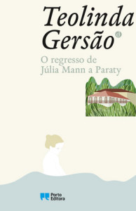 O Regresso de Júlia Mann a Paraty, Teolinda Gersão, Deus Me Livro, Crítica, Porto Editora