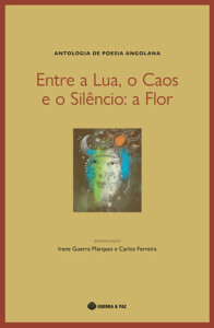 Entre a Lua o Caos e o Siêncio: a Flor, Deus Me Livro, Crítica, Guerra & Paz, Irene Guerra Marques, Carlos Ferreira