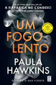 Um Fogo Lento, Paula Hawkins, Topseller, Deus Me Livro, Crítica