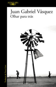 Juan Gabriel Vásquez, Deus Me Livro, Alfaguara, Entrevista, Folio, Folio 2021, Penguin Livros, Olhar para trás