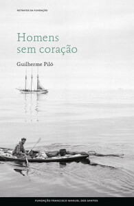 Guilherme Piló, Homens sem Coração, Deus Me Livro, Crítica, Fundação Francisco Manuel dos Santos