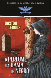 O Perfume da Dama de Negro, Gaston Leroux, Livros do Brasil, Deus Me Livro, Crítica, Vampiro