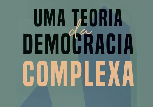 Uma Teoria da Democracia Complexa, Ideias de Ler, Deus Me Livro, Crítica, Daniel Innerarity