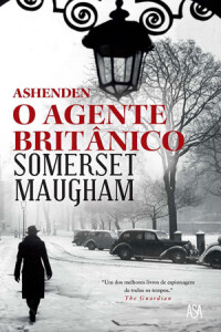 Ashenden, O Agente Britânico, Somerset Maugham, Asa, Deus Me Livro, Crítica