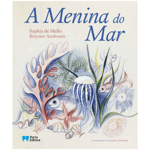 A Menina do Mar, Deus Me Livro, Crítica, Porto Editora, Sophia de Mello Breyner Andresen, Sarah Affonso