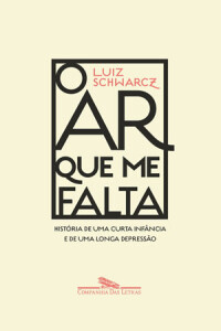 Luiz Schwarcz, O Ar Que Me Falta, Deus Me Livro, Crítica, Companhia das Letras