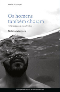 Os Homens Também Choram, Nelson Marques, Deus Me Livro, Crítica, Fundação Francisco Manuel dos Santos